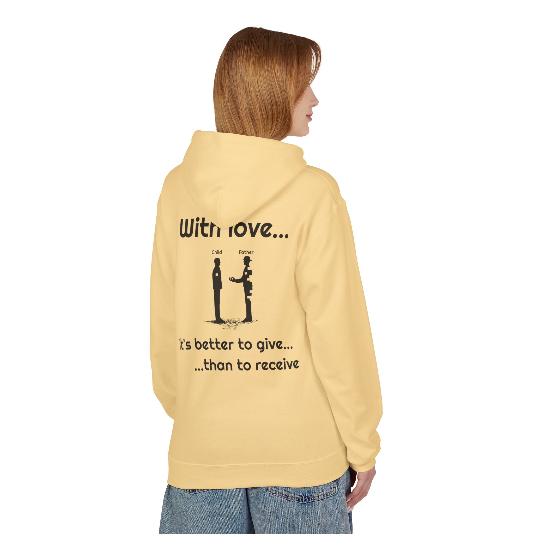 Love Giving Hoodie — "Need love? Give love... / It's better to give...than to receive"