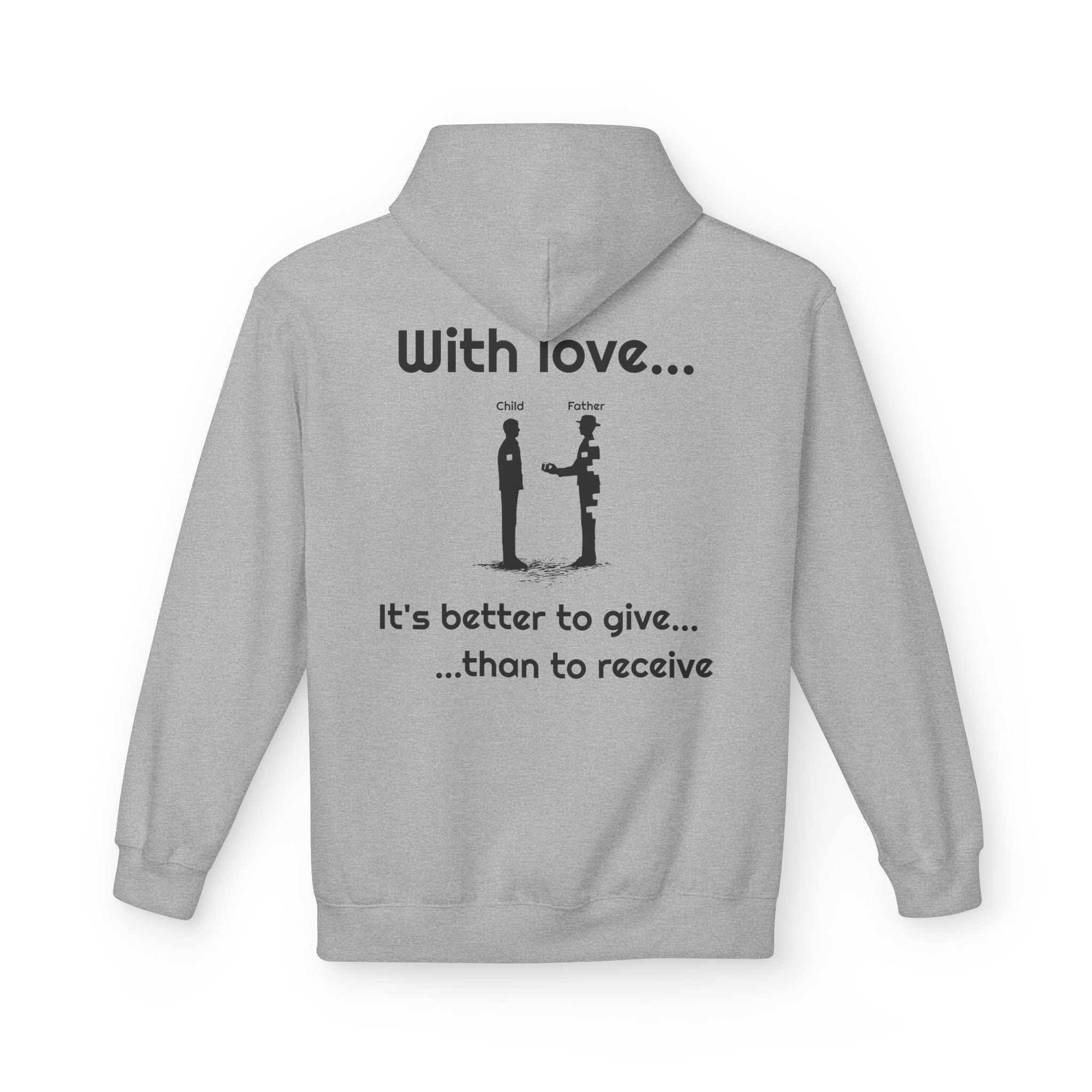 Love Giving Hoodie — "Need love? Give love... / It's better to give...than to receive"