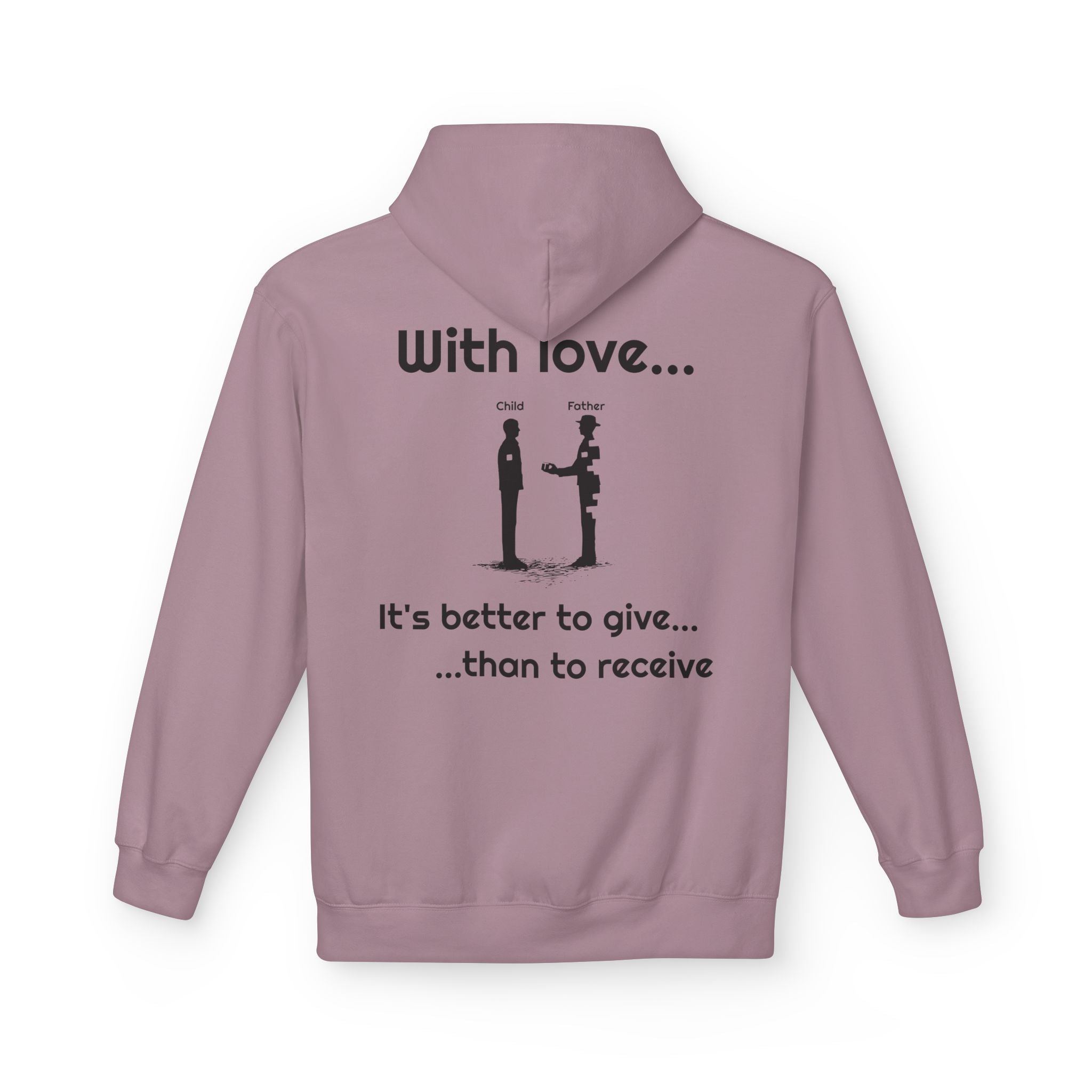 Love Giving Hoodie — "Need love? Give love... / It's better to give...than to receive"