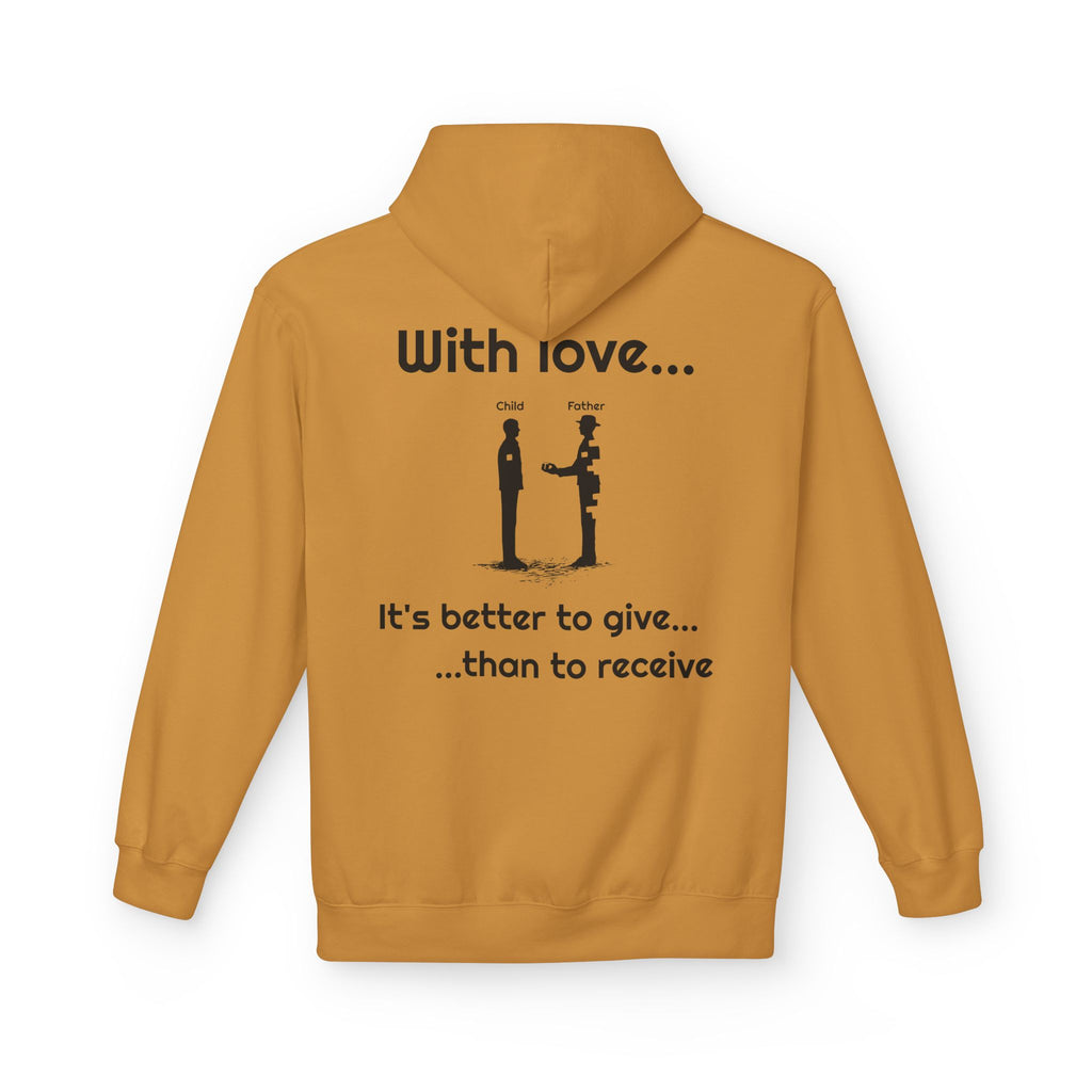Love Giving Hoodie — "Need love? Give love... / It's better to give...than to receive"