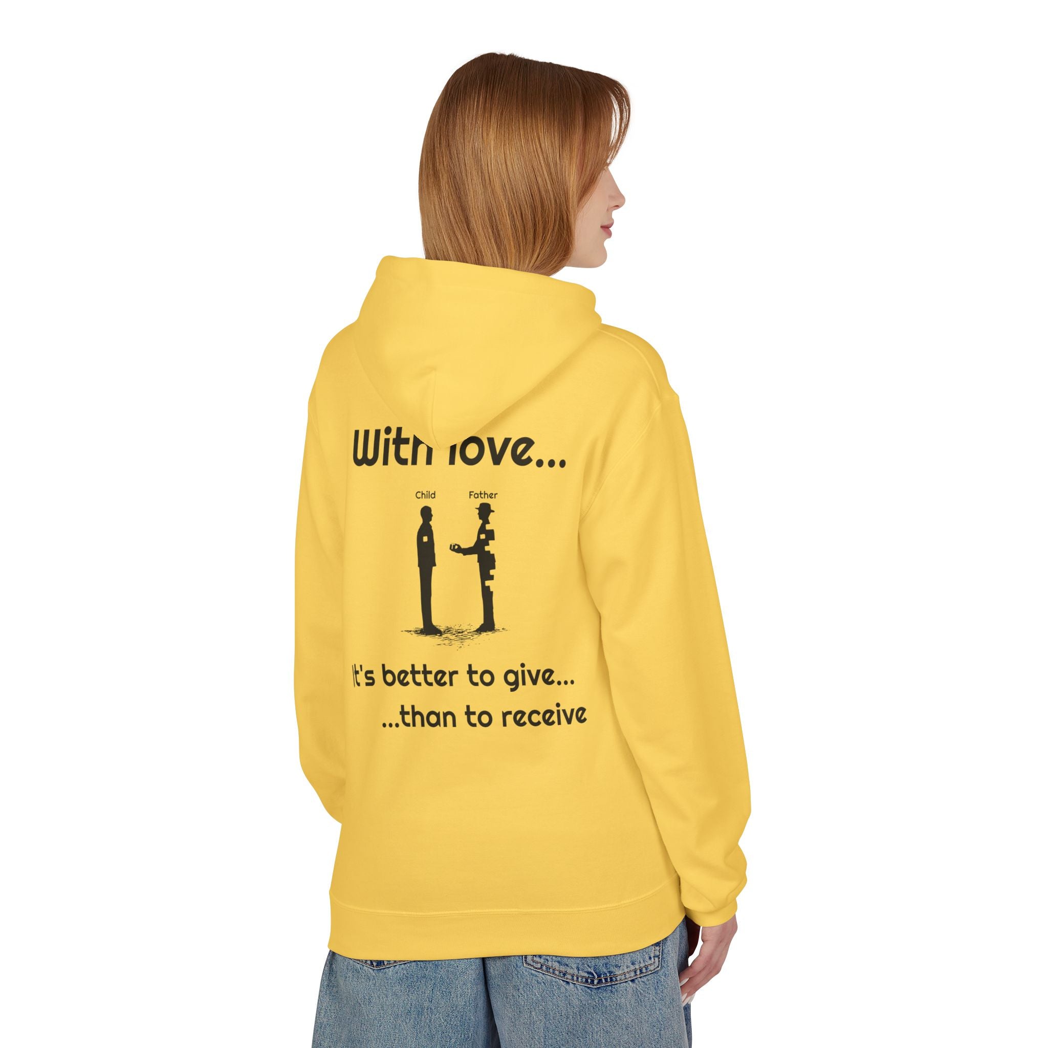 Love Giving Hoodie — "Need love? Give love... / It's better to give...than to receive"