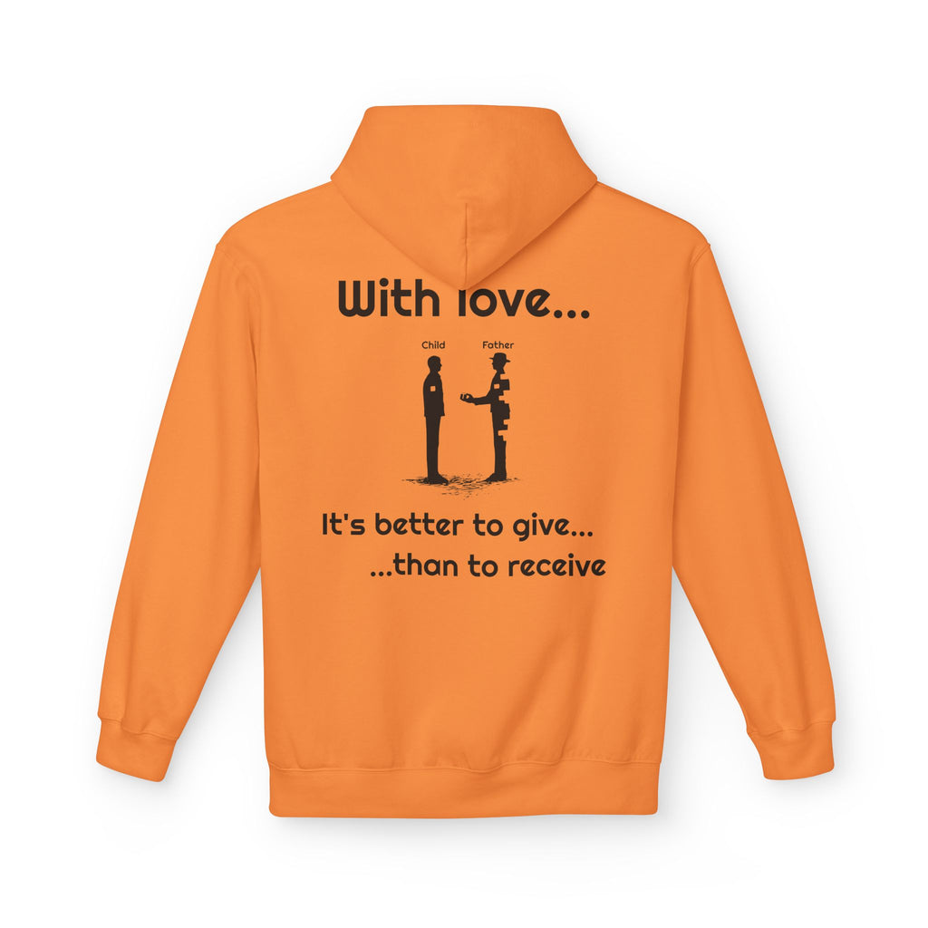 Love Giving Hoodie — "Need love? Give love... / It's better to give...than to receive"
