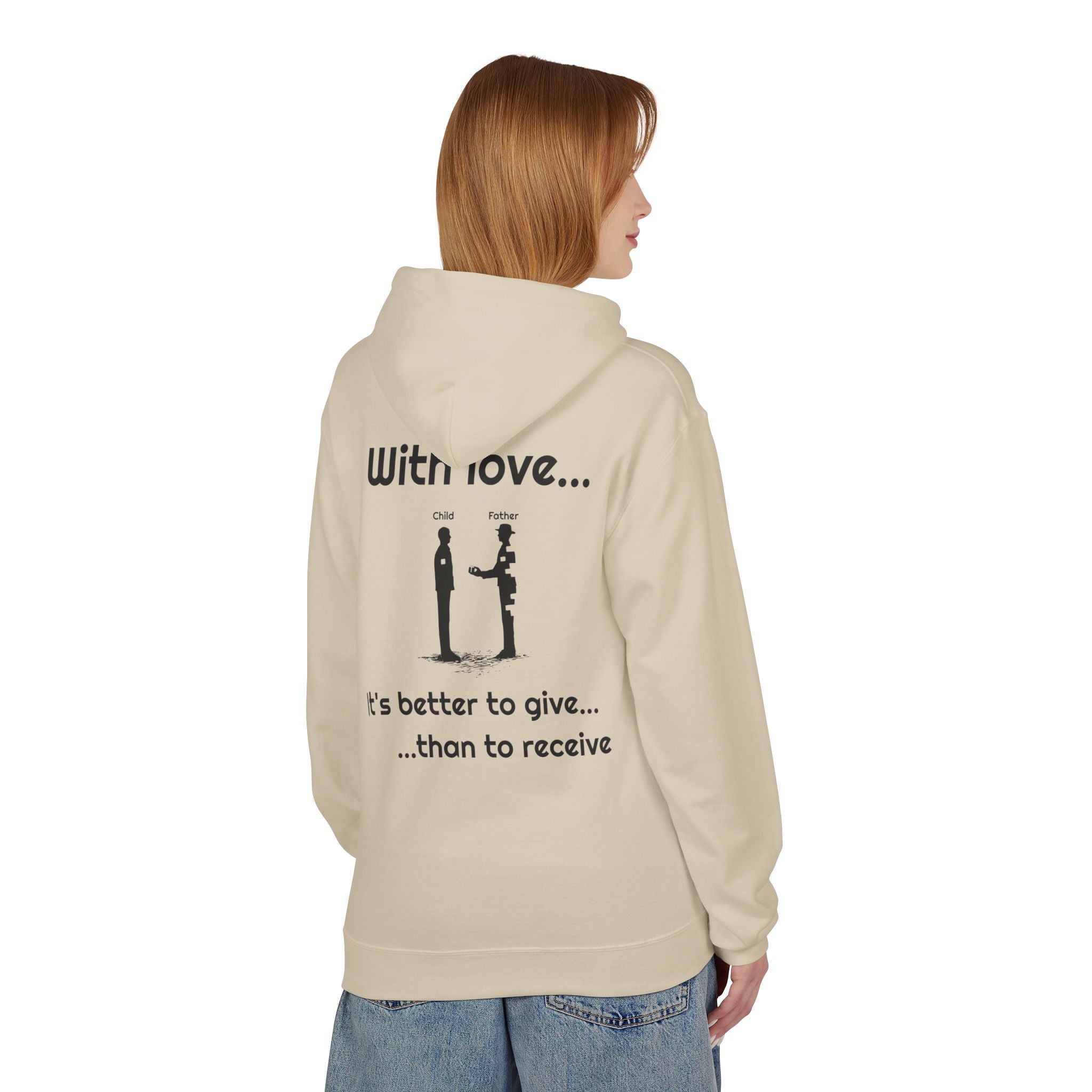 Love Giving Hoodie — "Need love? Give love... / It's better to give...than to receive"