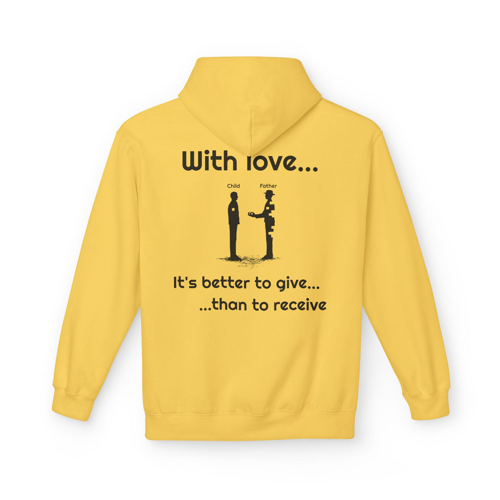 Love Giving Hoodie — "Need love? Give love... / It's better to give...than to receive"